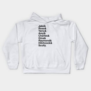 Brooklyn 99 - Jake & Rosa & Terry & Amy & Charles & Gina & Raymond & Hitchcock & Scully. (Black) Kids Hoodie